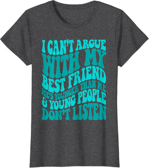 I Can't Argue with My Best Friend She's Younger Than Me