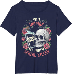 You Inspire My Inner Serial Killer Spooky Season Halloween