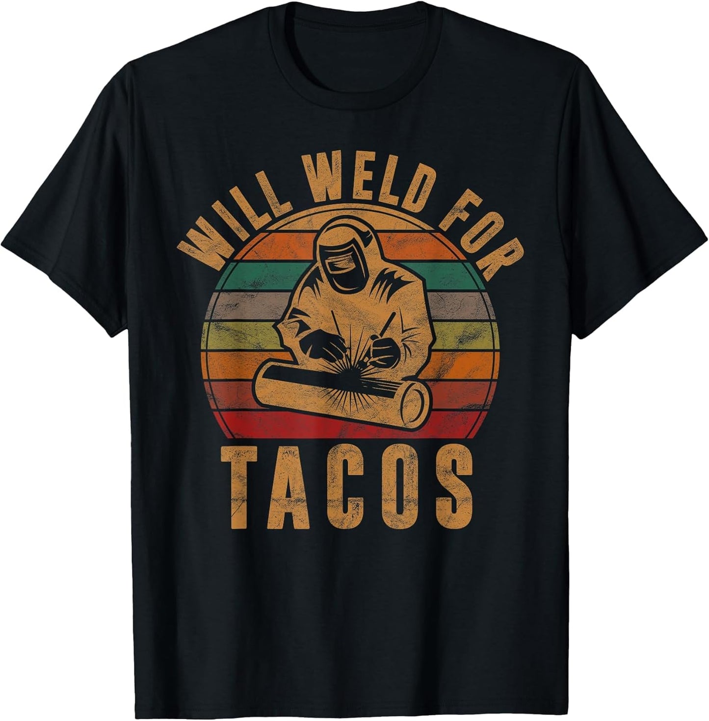 Will Weld for Tacos Welder Gift Funny Welding Costume Weld
