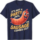 It's Not a Party Until The Sausage Comes Out