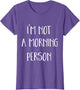 I'm Not A Morning Person T Shirt Grunge Style Sleep in