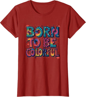 Born to be Colorful Tie Dye Women Design