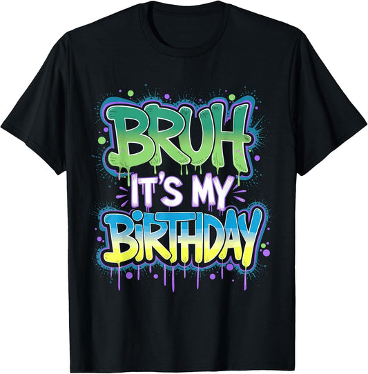 Bruh It's My Birthday Funny Birthday Boy Teen Gamer Meme