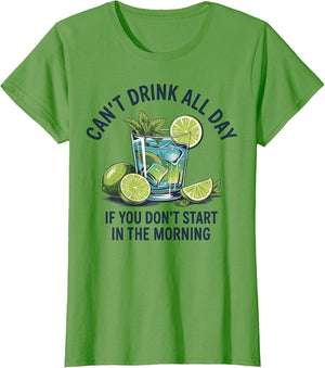 Cant Drink All Day If You Don't Start in The Morning