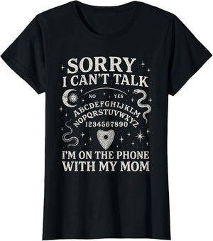 Sorry I Can't Talk I'm On The Phone with My Mom Ouija Board