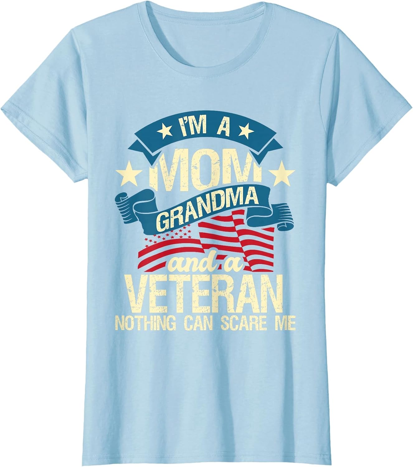 I'm A Mom Grandma and A Veteran - Patriotic American Flag