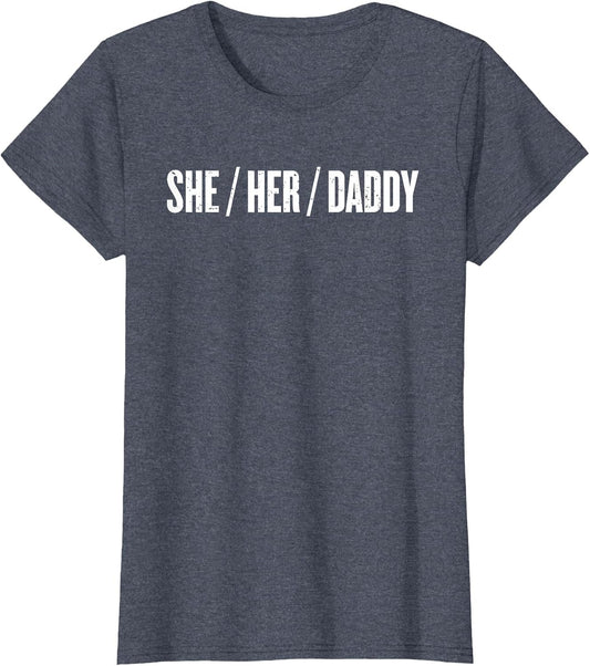 She Her Daddy LGBTQ Pride Funny Pronouns Gay Lesbian