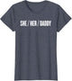 She Her Daddy LGBTQ Pride Funny Pronouns Gay Lesbian