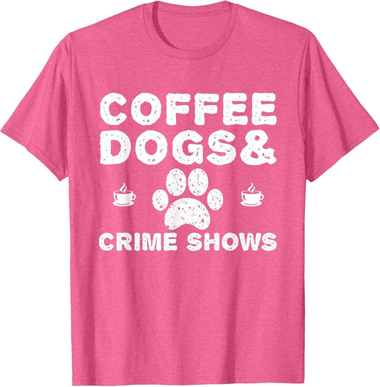 Coffee Dogs and Crime Shows