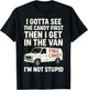 I Gotta See The Candy First Then I Get in The Van