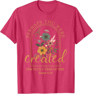 Perhaps You were Created Bible Verse Faith Christian Jesus