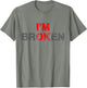 I'm Ok I'm Broken Invisible Illness Men Women I Am Ok Broken