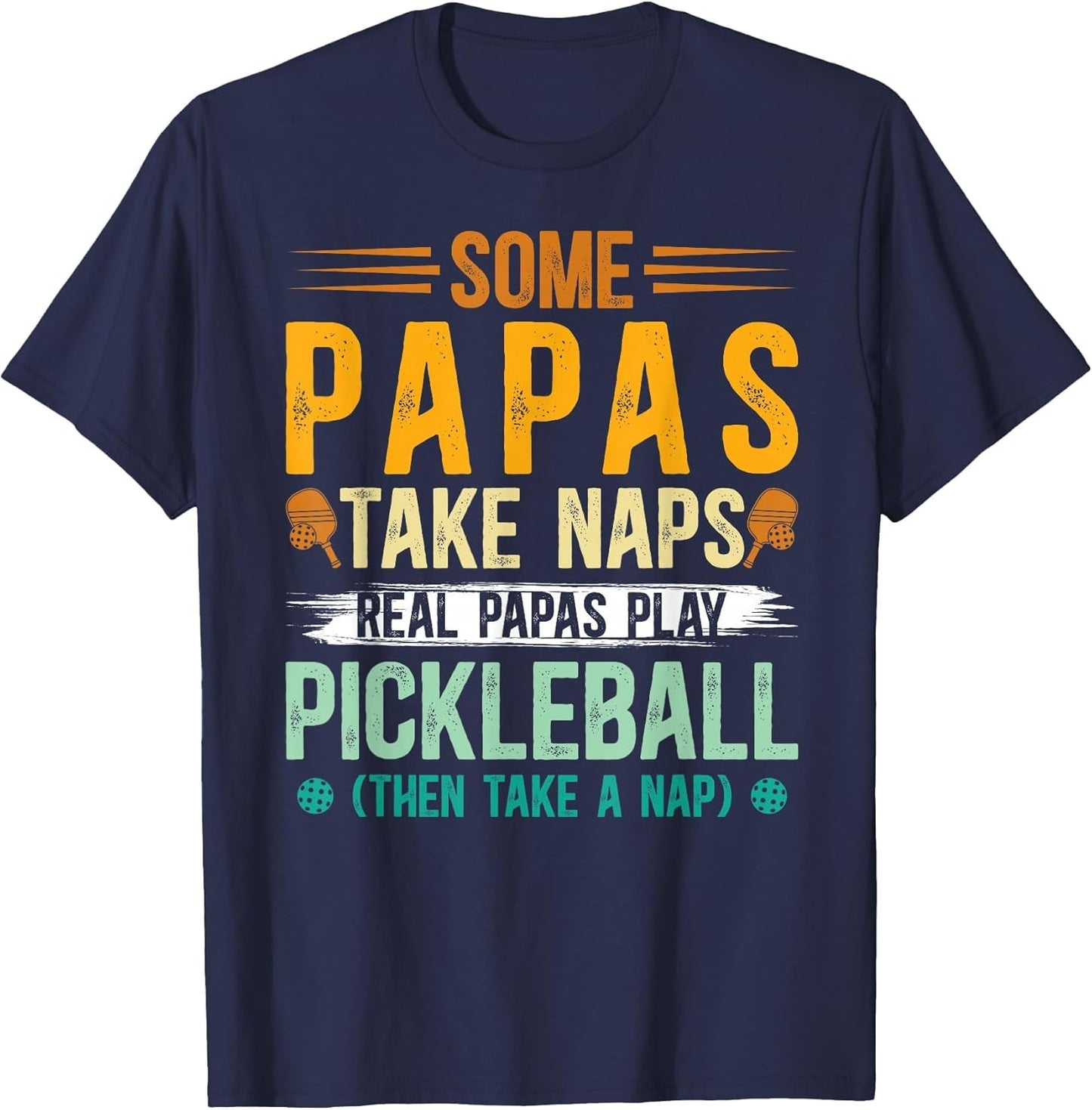 Real Papas Play Pickleball Papa Pickleball Player Papa