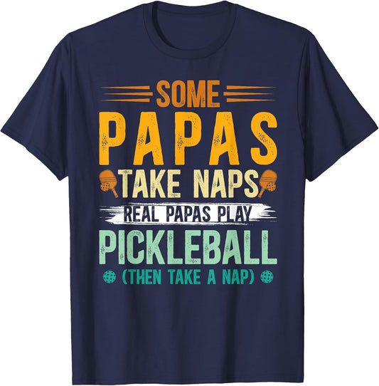 Real Papas Play Pickleball Papa Pickleball Player Papa