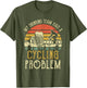 Funny Beer My Drinking Team Has A Cycling Problem