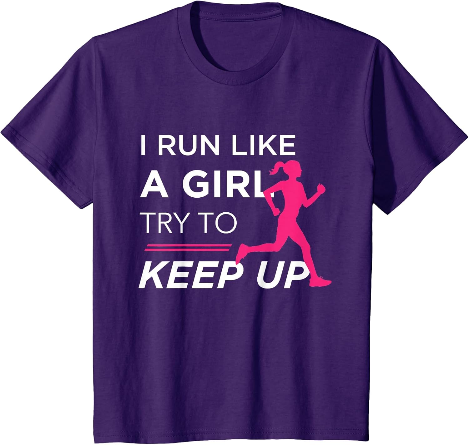 for Female Runners - I Run Like a Girl Try to Keep Up