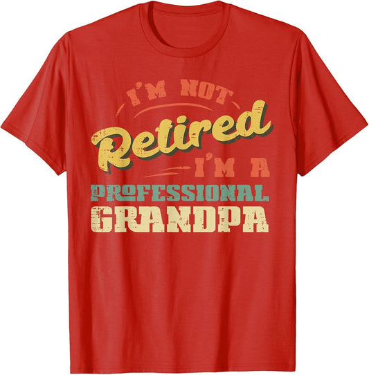 Not Retired Im Professional Grandpa Fathers Day Grandfather