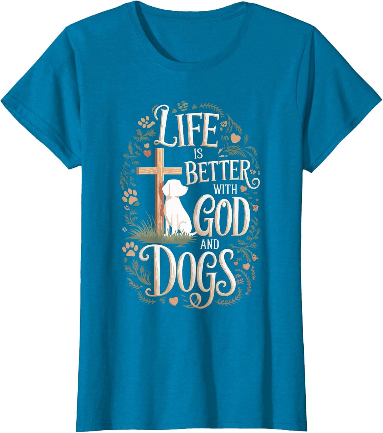 Life is Better with God and Dogs