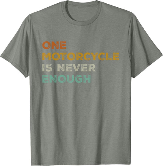 One Motorcycle is Never Enough Funny Biker Rider
