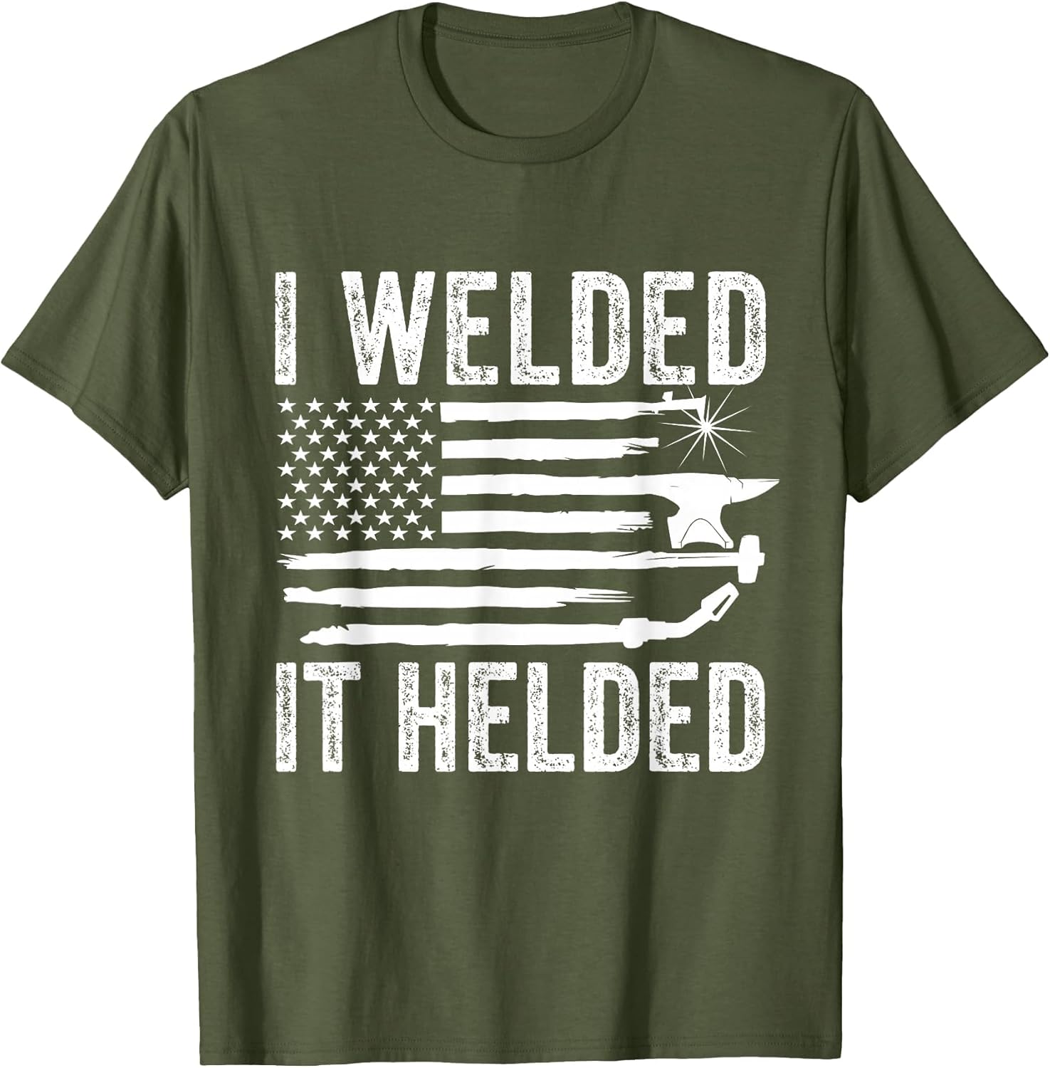 I Welded It Helded Funny Welder American Flag Welding Dad