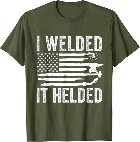 I Welded It Helded Funny Welder American Flag Welding Dad