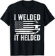 I Welded It Helded Funny Welder American Flag Welding Dad