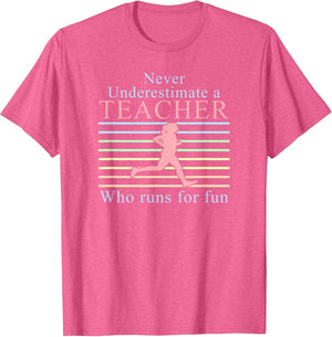 Never Underestimate a Teacher Who Runs | Running Teacher