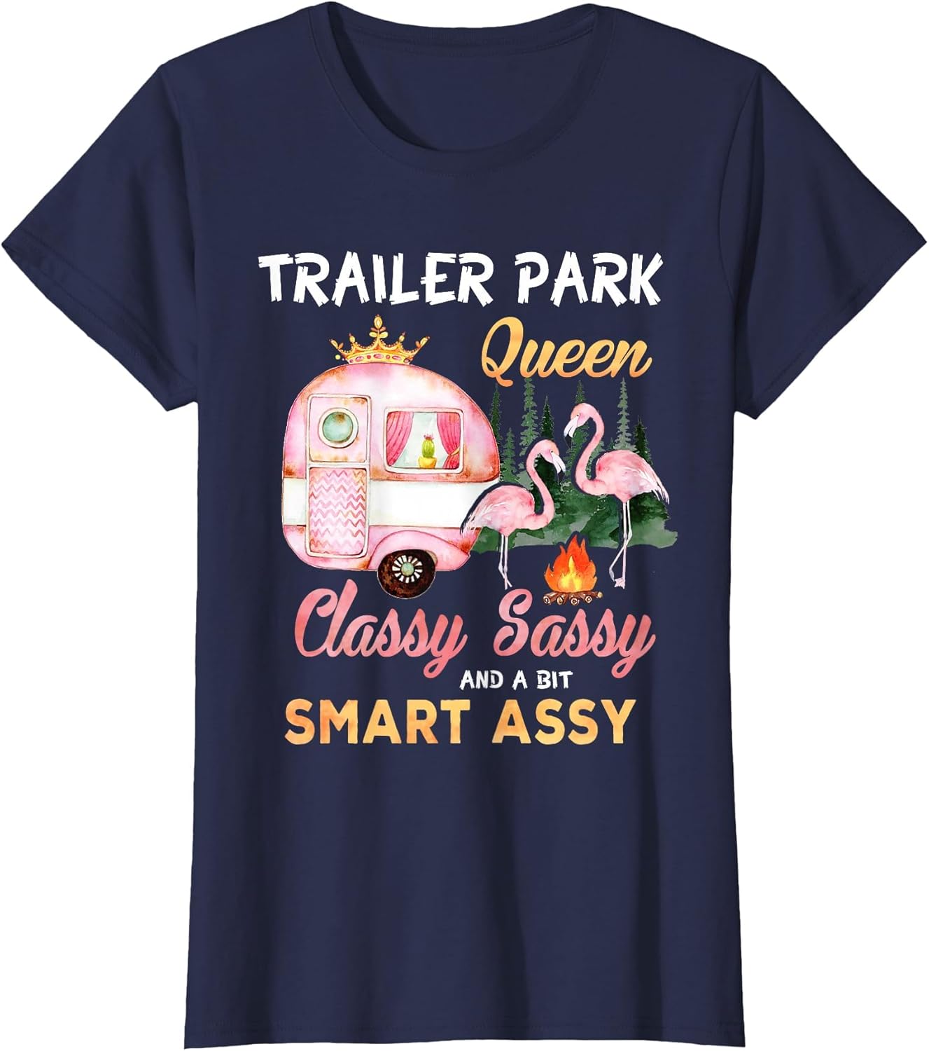 Trailer Park Queen Classy Sassy A Bit Smart Assy