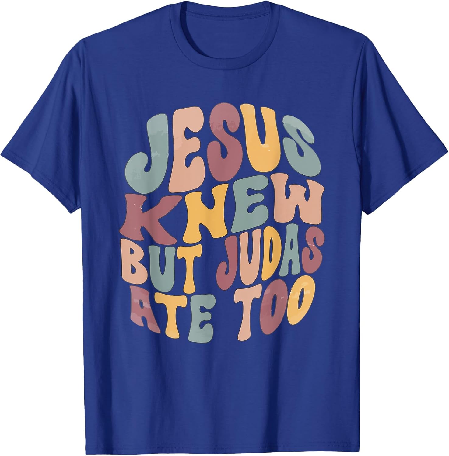 Jesus Knew But Judas Ate Too Religious Christian Funny