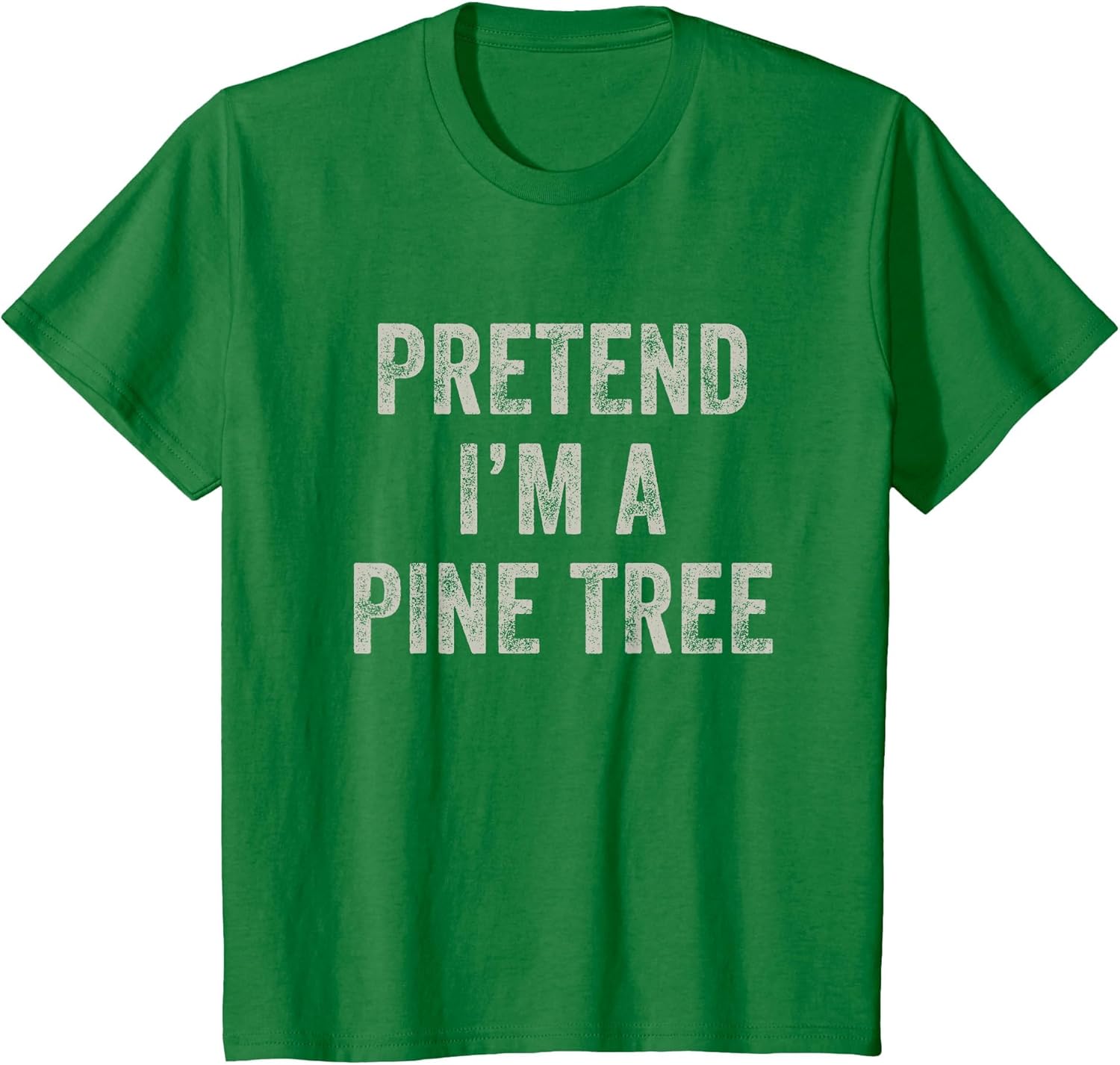 Pretend I'm a Pine Tree Funny Last Minute Halloween Costume