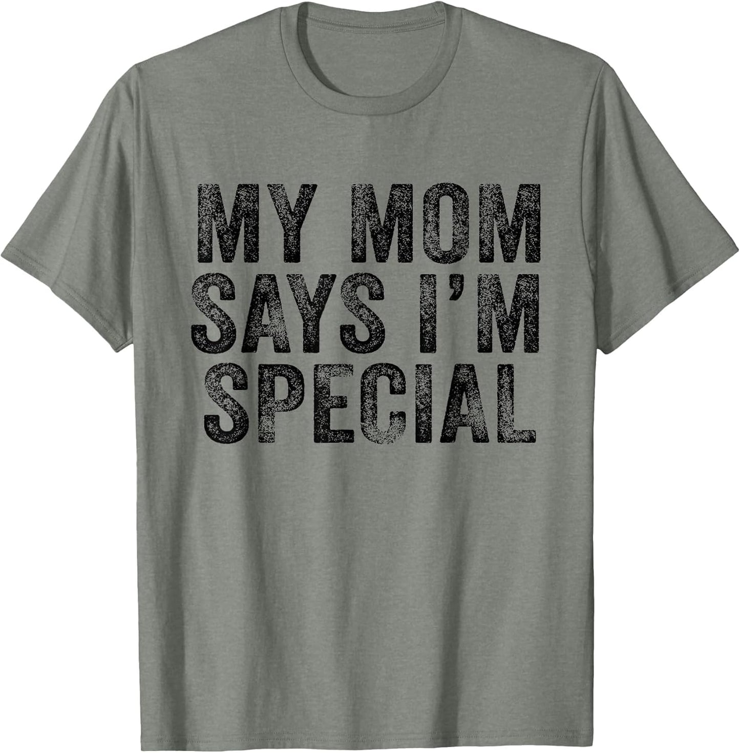 Funny My Mom Says I'm Special for Sons and Daughters