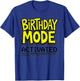 Birthday Mode Activated Boys Birthday Design