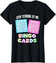 Funny Bingo Queen - Stop Staring at My Bingo Cards