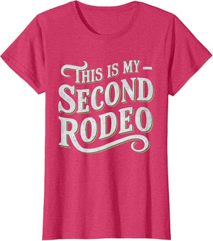 This is My Second Rodeo Funny Sarcastic