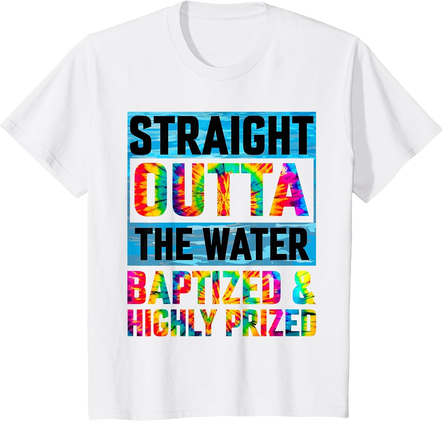 Baptism Funny Straight Outta Water Christian Tie Dye