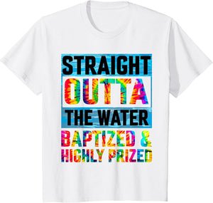 Baptism Funny Straight Outta Water Christian Tie Dye