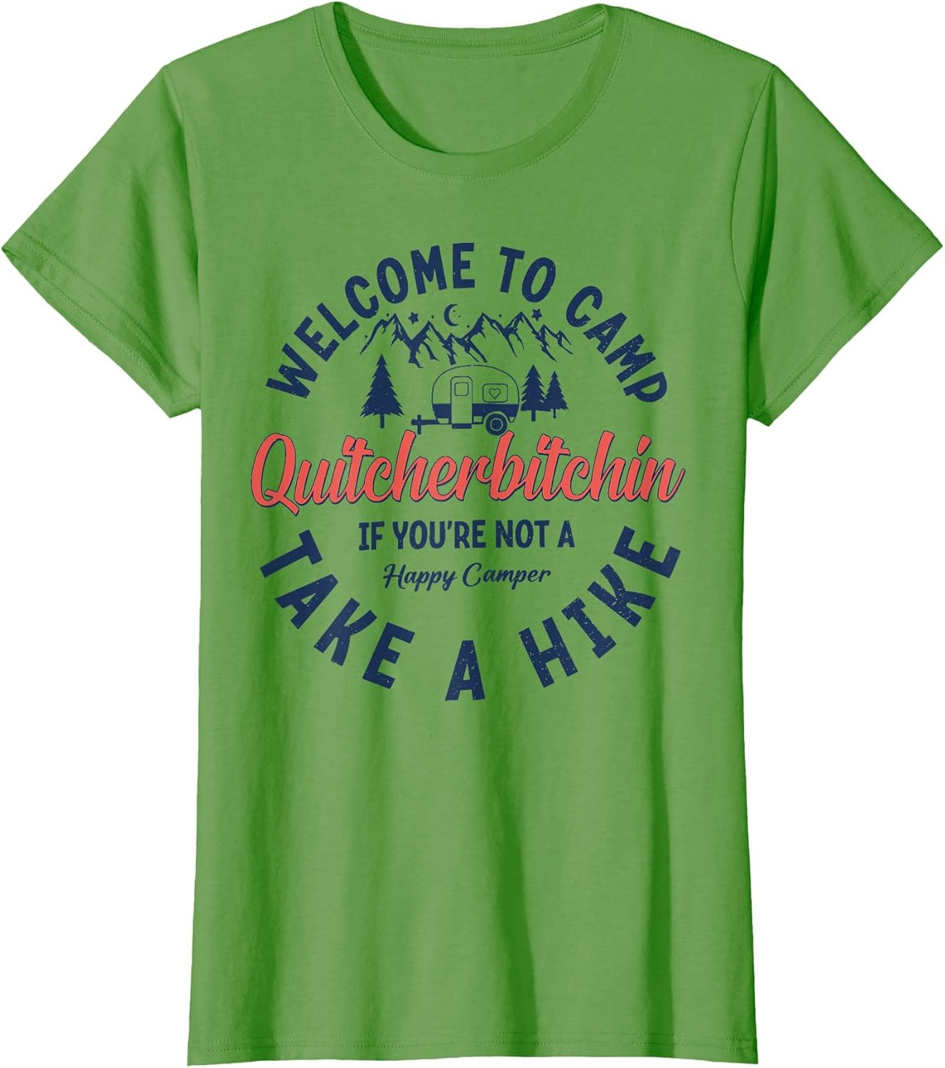 Welcome to Camp Quitcherbitchin If You Not A Happy Camper