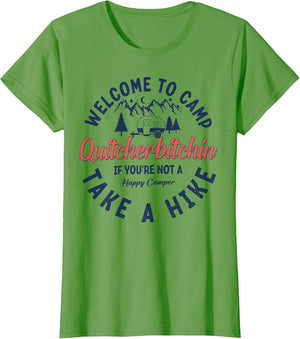 Welcome to Camp Quitcherbitchin If You Not A Happy Camper