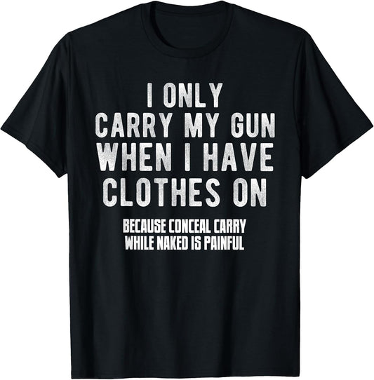 I Only Carry My Gun When I Have Clothes on Funny