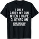 I Only Carry My Gun When I Have Clothes on Funny