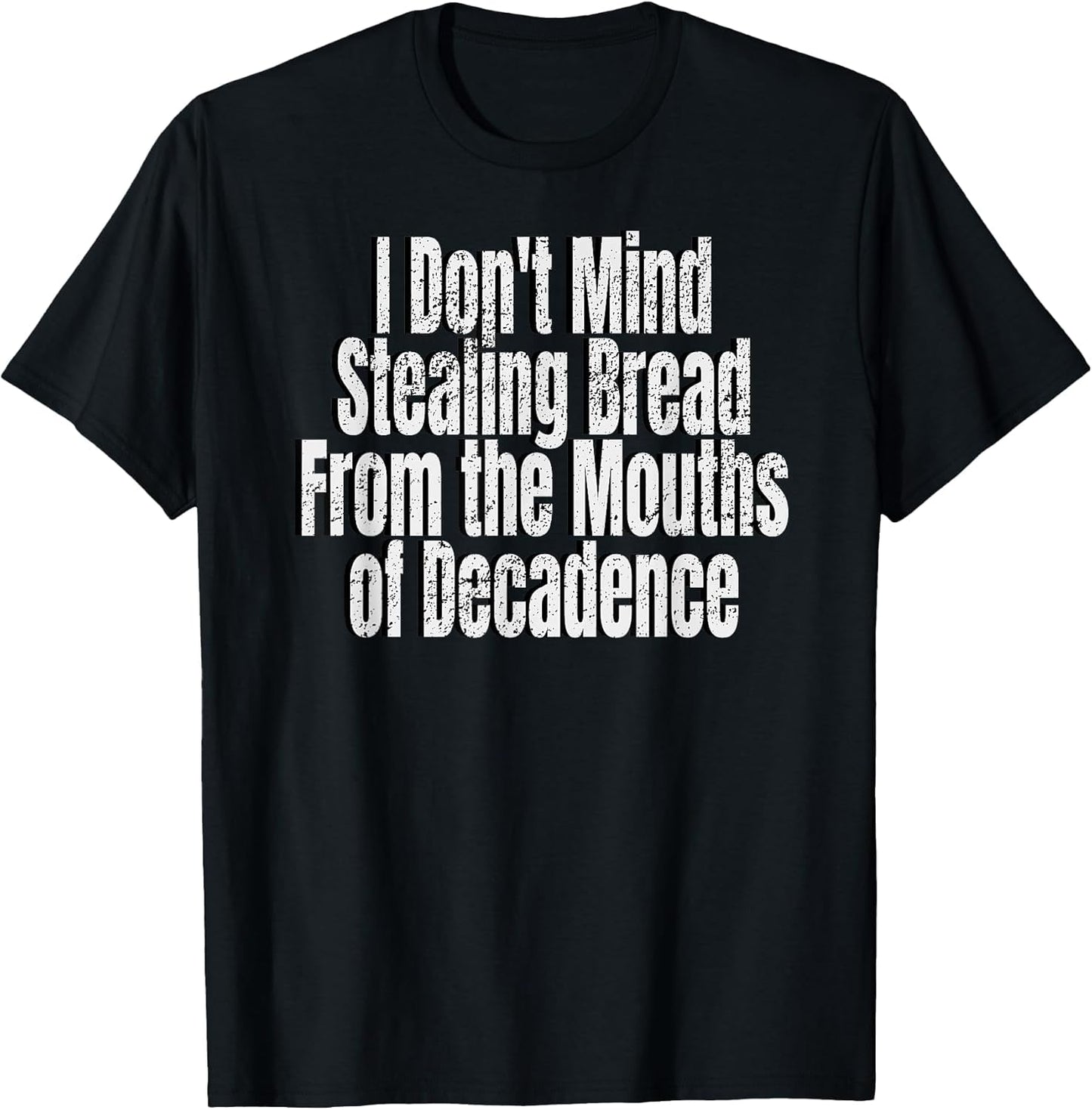 I Don't Mind Stealing Bread Mouths of Decadence