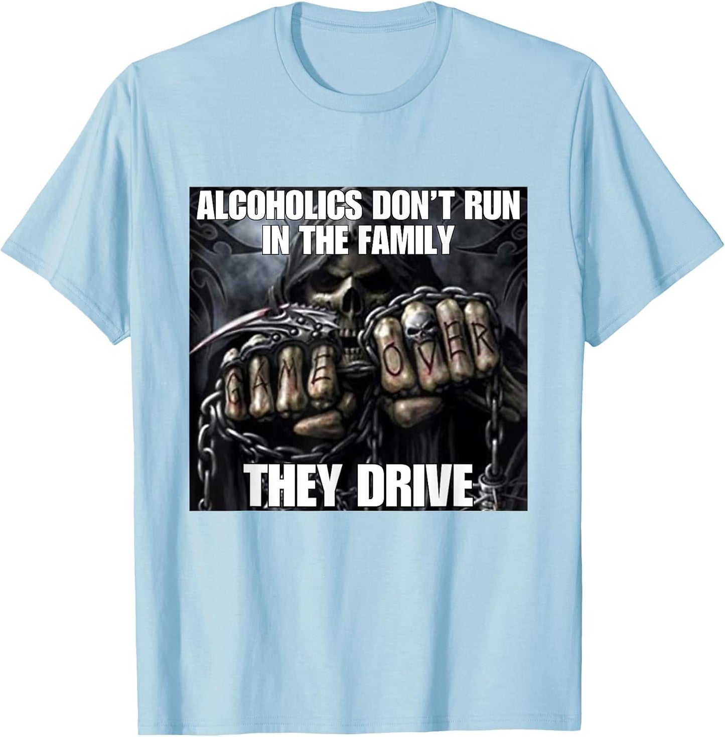 Alcoholics Don't Run They Drive Funny Cringe Hard Skeleton M