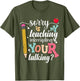 Funny Teacher Sorry is My Teaching Interrupting Your Talking