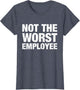 Funny Office Not The Worst Employee Sarcastic Work