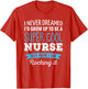 Nurse Gifts I Never Dreamed Funny Appreciation Nurse