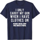 I Only Carry My Gun When I Have Clothes on Funny