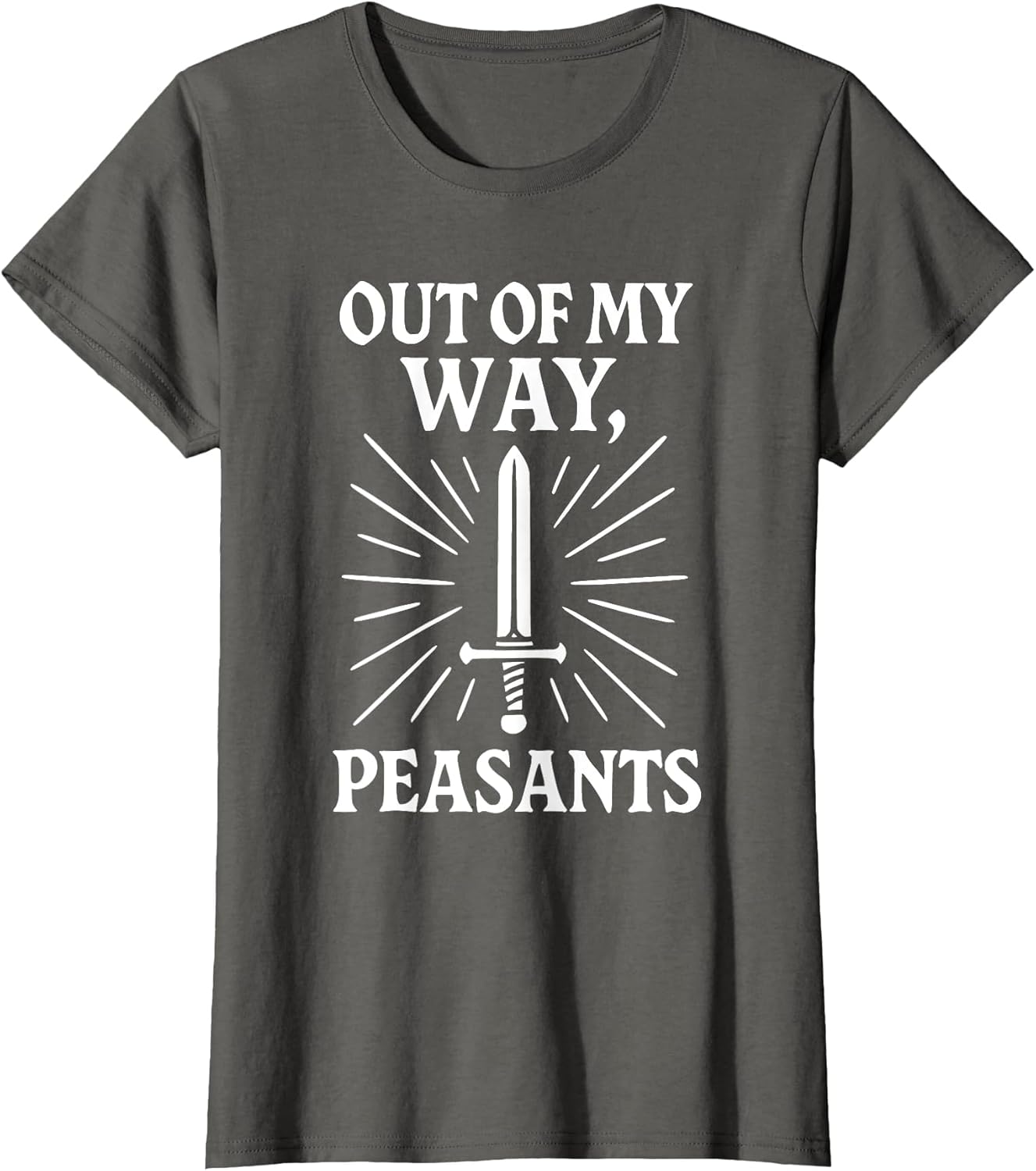 Out of My Way Peasants Funny Ren Faire Design