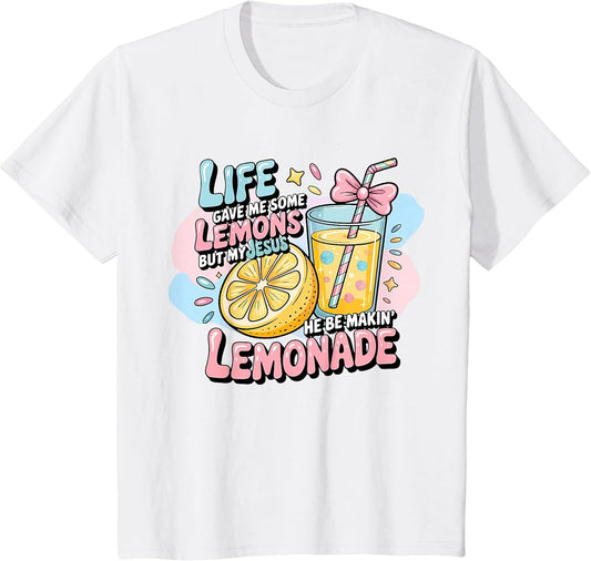 Life Gave Me Some Lemons But Jesus He Be Makin' Lemonade