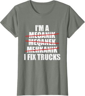 I'm A Mechanic I Fix Trucks Funny Truck Mechanic
