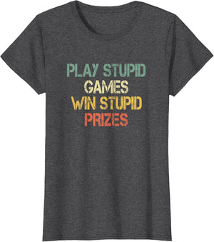 Funny Retro Play Stupid Games Win Stupid Prizes